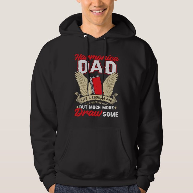 Harmonica Dad  Like A Regular Dad But Much More DR Hoodie (Front)