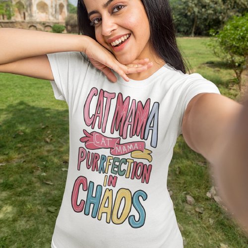 Harmonious Chaos Cat Mama Finds Perfection T_Shirt