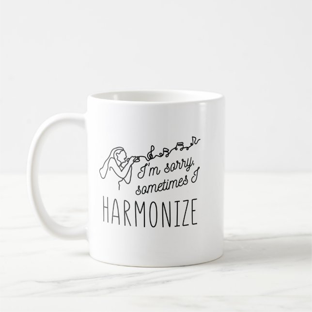 HARMONIZE SINGING I'M SORRY, SOMETIMES I HARMONIZE COFFEE MUG (Left)