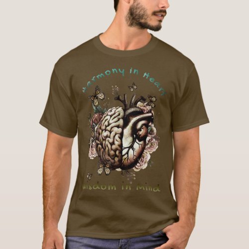 Harmony in Heart Wisdom in Mind Right balance betw T_Shirt