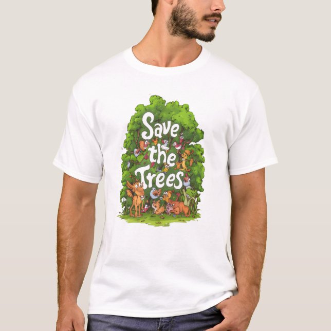 Harmony of Nature: Save the Trees T-Shirt (Front)