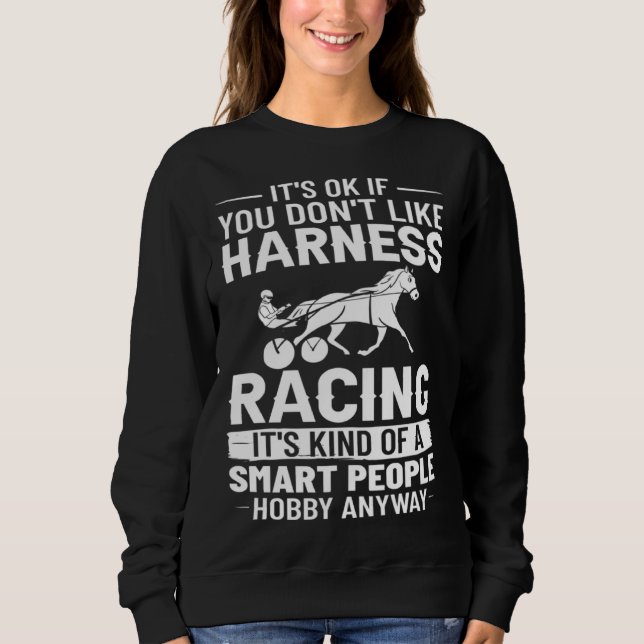 Harness Racing Horse Race Track Racer Trotting Hor Sweatshirt (Front)