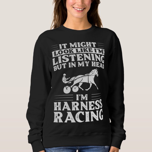 Harness Racing Horse Race Track Racer Trotting Hor Sweatshirt (Front)