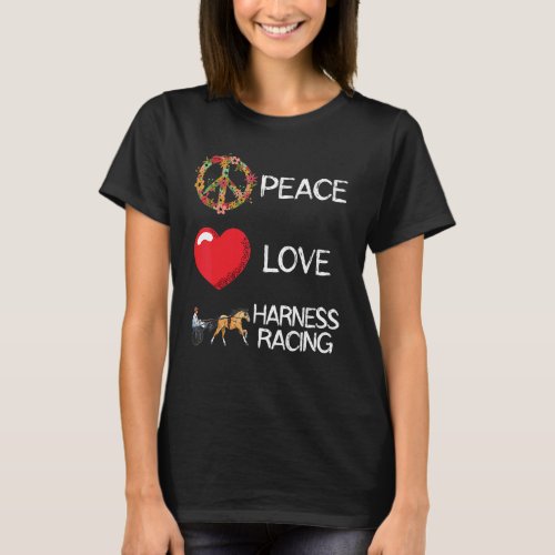 Harness Racing Love Peace Horse Heart Racing Race  T_Shirt