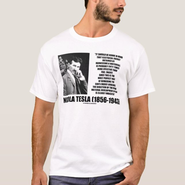 Harnessing A Waterfall Sun's Energy Tesla Quote T-Shirt (Front)