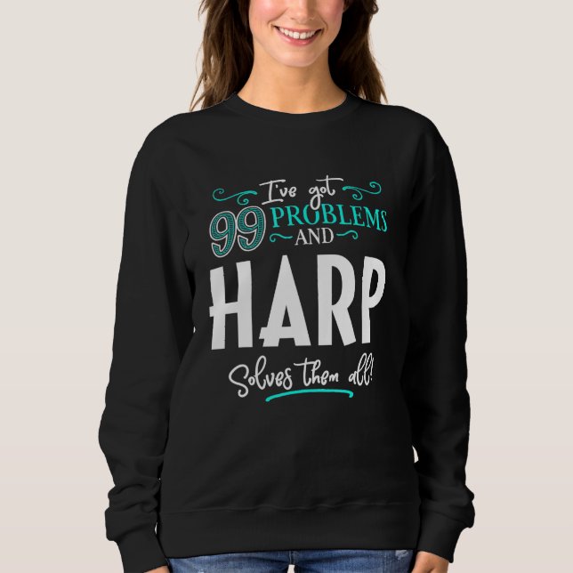 Harp Design - Harp Solves Them All Sweatshirt (Front)