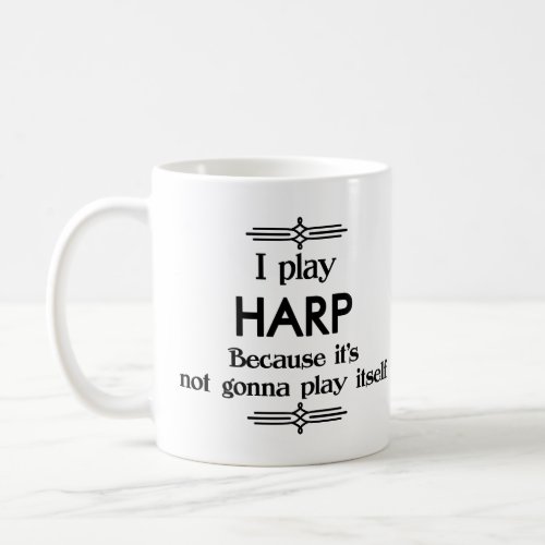 Harp _ Play Itself Funny Deco Music Coffee Mug