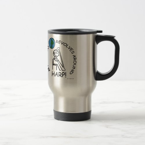 Harp _ World Revolves Around Travel Mug