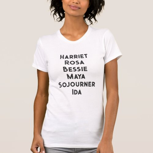 Harriet Rosa Bessie Maya Sojourner Ida African T_Shirt