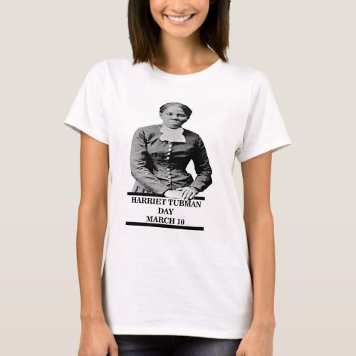 Harriet Tubman Day March 10 T_Shirt