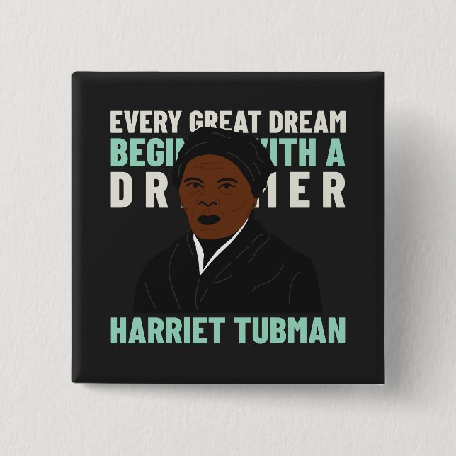Harriet Tubman Dream Inspirational Pinback Button (Front)