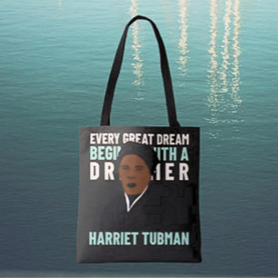 Harriet Tubman Dream Inspirational Tote Bag