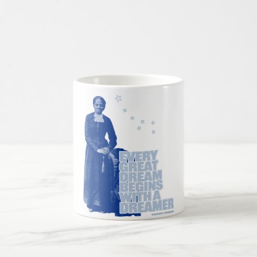 Harriet Tubman _ Every Great Dream Coffee Mug