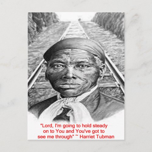 Harriet Tubman  Hold Steady Lord Quote Postcard