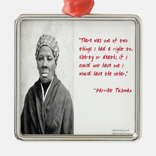 Harriet Tubman "Liberty Or Death" Quote Gifts Metal Ornament (Front)