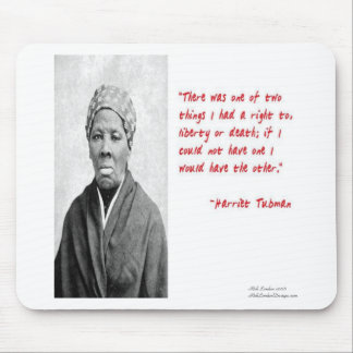 Harriet Tubman "Liberty Or Death" Quote Gifts Mouse Pad
