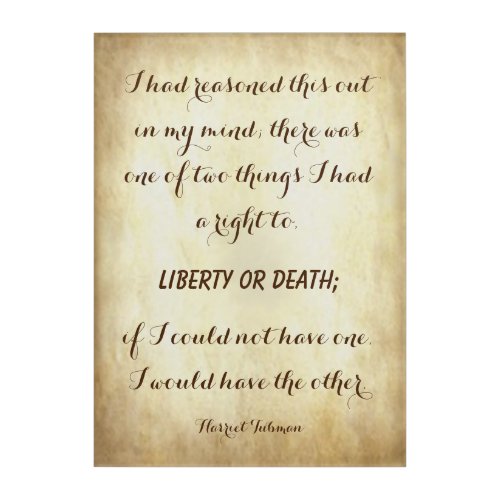 Harriet Tubman Powerful Liberty or Death Quote Acrylic Print