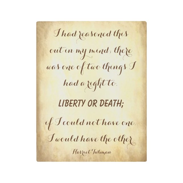 Harriet Tubman, Powerful Liberty or Death Quote Metal Print (Front)