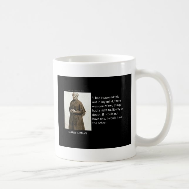 Harriet Tubman Quote Coffee Mug (Right)