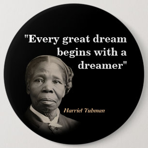Harriet Tubman Quote On Dreams And Dreamers Button
