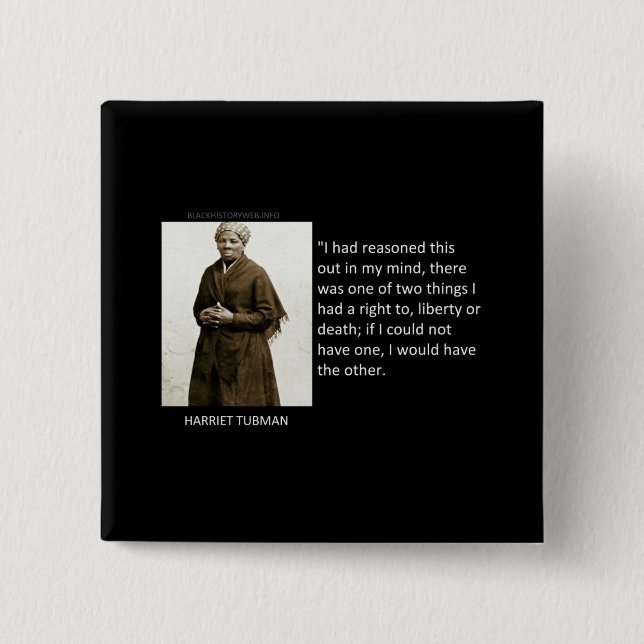 Harriet Tubman Quote Pinback Button (Front)