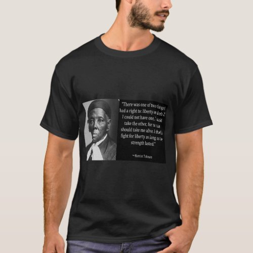 Harriet Tubman Quote T_Shirt