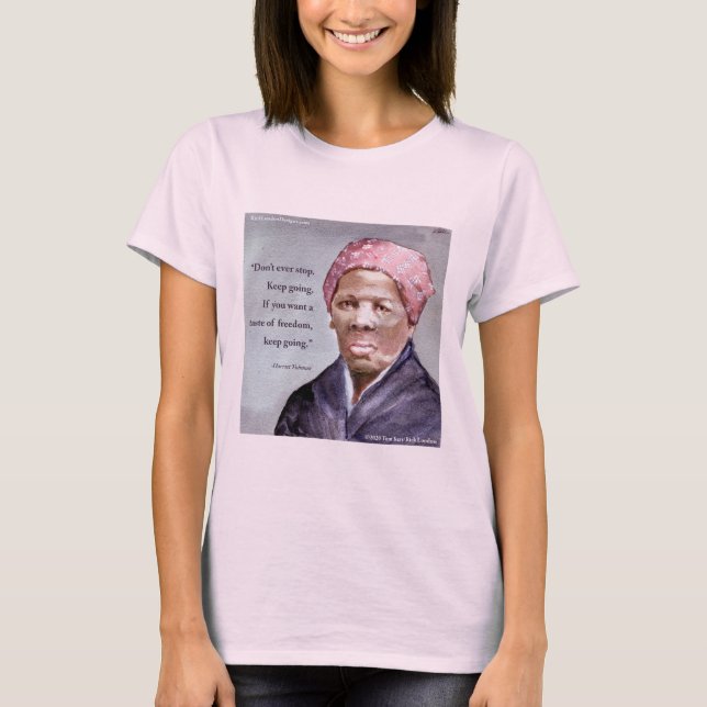 Harriet Tubman & Quote Womens T-Shirt (Front)