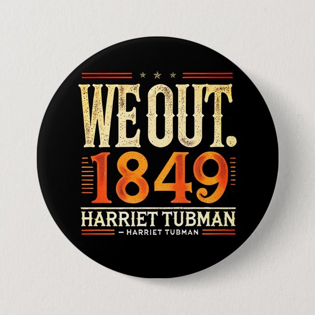 Harriet Tubman We Out 1849 Black American History Button (Front)