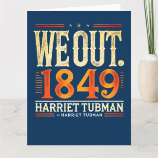 Harriet Tubman We Out 1849 Black American History Card