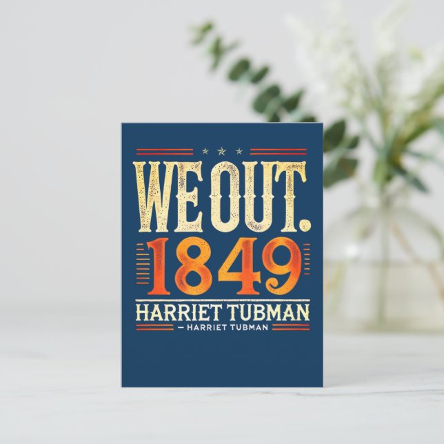 Harriet Tubman We Out 1849 Black American History Holiday Postcard (Standing Front)