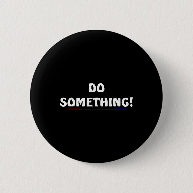 Harris 2024 Election - Michelle Obama Do Something Button (Front)