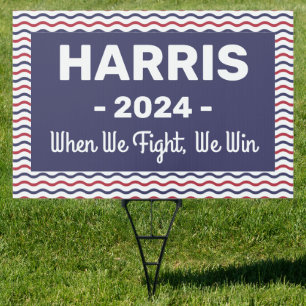 Harris 2024 - When We Fight, We Win Sign