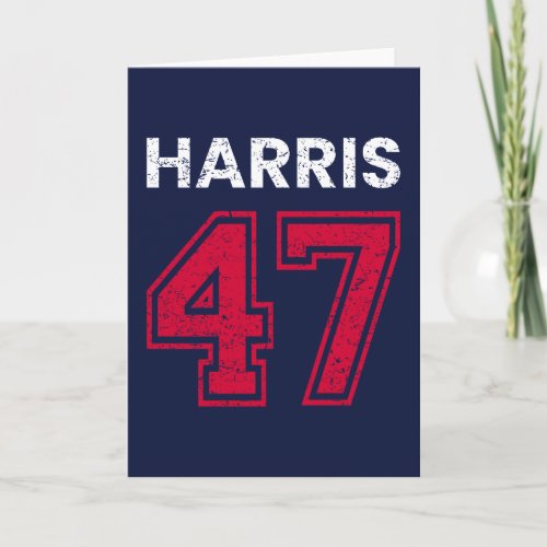 Harris 47 I _ Kamala Harris For President Card