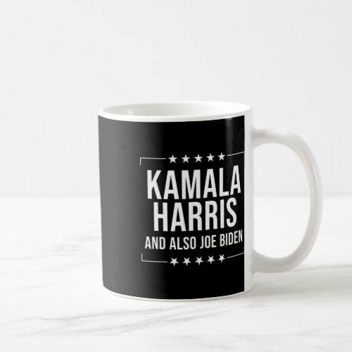 Harris And Also Joe Biden  Coffee Mug