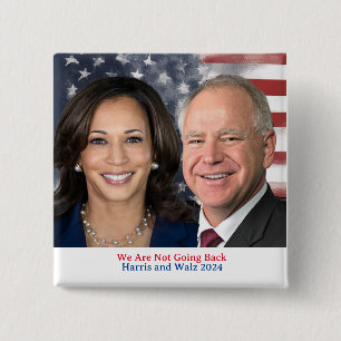 Harris and Walz We Are Not Going Back 2024 Photo Button