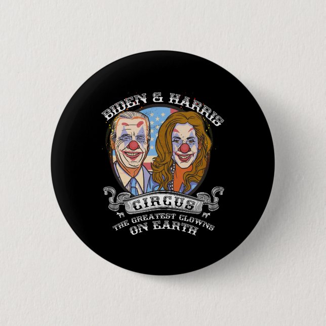 Harris Circus Greatest Clowns On Earth Anti Biden  Button (Front)