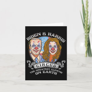 Harris Circus Greatest Clowns On Earth Anti Biden Card