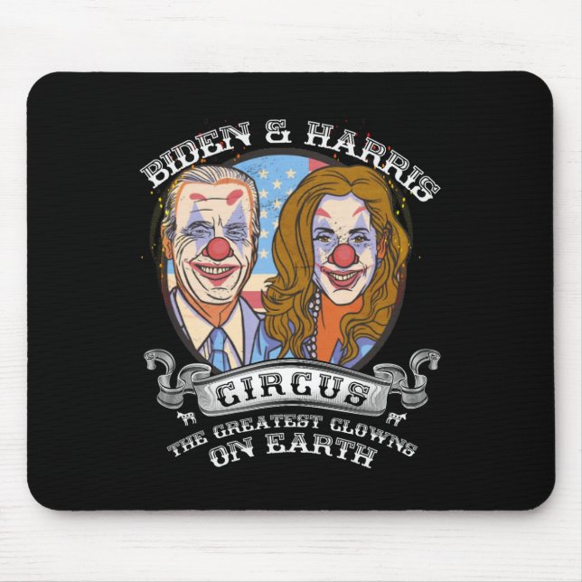 Harris Circus Greatest Clowns On Earth Anti Biden  Mouse Pad (Front)