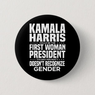 Harris Could Be The First Woman President Too Bad Button