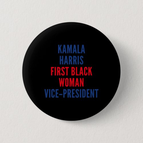 Harris First Black Woman Vp  Button