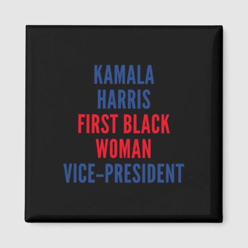 Harris First Black Woman Vp  Magnet