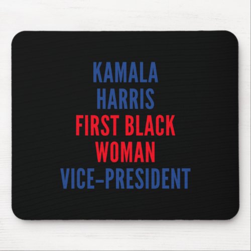 Harris First Black Woman Vp  Mouse Pad