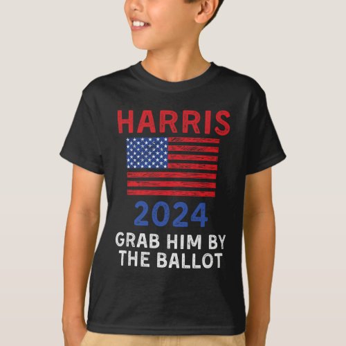 Harris For President 2024 Grab Him By The Ballot  T_Shirt