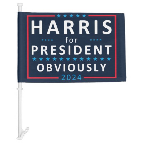 Harris for President OBVIOUSLY 2024 Presidential  Car Flag