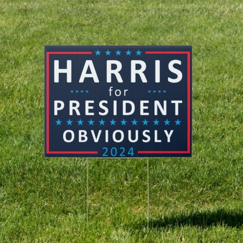 Harris for President OBVIOUSLY 2024 Presidential  Sign