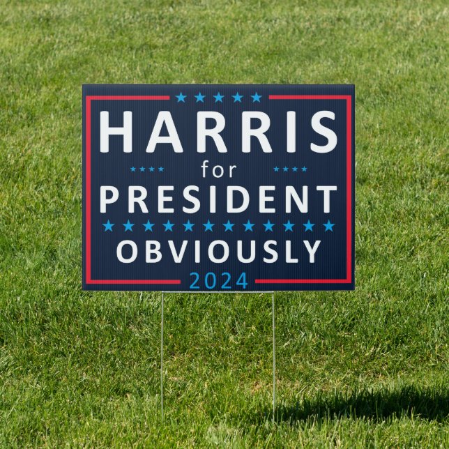 Harris for President OBVIOUSLY 2024 Presidential  Sign (Insitu)