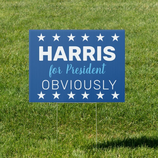 Harris For President Obviously 2024 Sign (Insitu)
