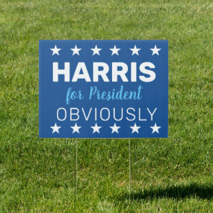 Harris For President Obviously  Sign