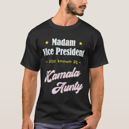 Harris Madam Vice President Aunty  T_Shirt