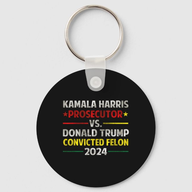 Harris Prosecutor Vs Donald Trump Convicted Felon  Keychain (Front)